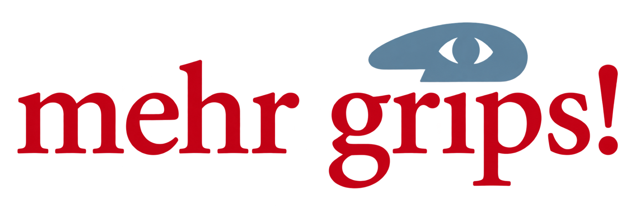 mehr grips!